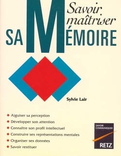 Savoir maitriser sa memoire