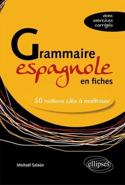 Grammaire espagnole en fiches - 50 notions clés à maîtriser
