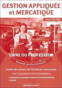 Gestion appliquée et mercatique : livre du professeur - famille des métiers hôtellerie et restauration