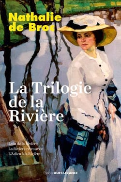 La trilogie de la rivière : loin de la rivière - la rivièreretrouvée - l'adieu à la rivière