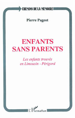 Enfants sans parents - les enfants trouvés en Limousin-Périgord