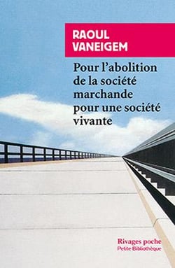 POUR L'ABOLITION DE LA SOCIETE MARCHANDE POUR UNE SOCIETE VIVANTE