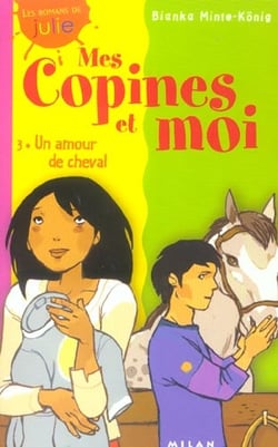 Mes copines et moi t.3 - un amour de cheval