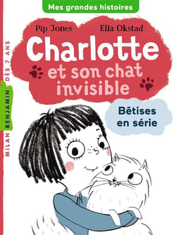 Charlotte et son chat invisible Tome 1 : bêtises en série