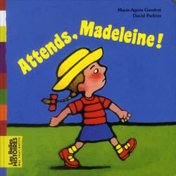 Attends, madeleine !