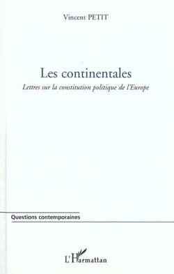 Les continentales - lettres sur la constitution politique de l'europe