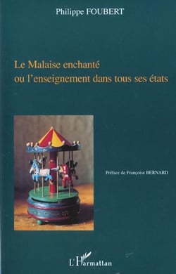 LE MALAISE ENCHANTÉ OU L'ENSEIGNEMENT DANS TOUS SES ÉTATS
