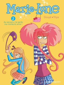 Marie-Lune Tome 2 : au secours, j'ai perdu ma meilleure amie !