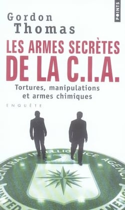 Les armes secrètes de la CIA - tortures, manipulations et armes chimiques