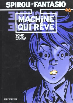 Spirou et Fantasio Tome 46 : la machine qui rêve