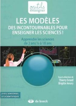 Les modeles. des incontournables pour enseigner les sciences  apprendre les sciences de 2 ans  a 1