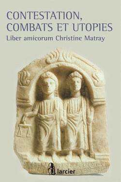 Contestation, combats et utopies - liber amicorum Christine Matray