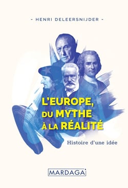 L'Europe, du mythe à la réalité - histoire d'une idée