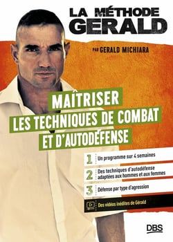 La méthode Gérald : Maîtriser les techniques de combats et d'autodéfense : 20 techniques à maîtriser