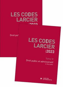 Les codes Larcier : Tome 6 : droit public et administratif (édition 2023)