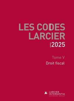 Code Larcier - Tome V - Droit fiscal - À jour au 1er mars 2025