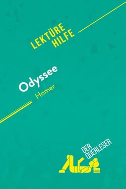 Odyssee von Homer (Lektürehilfe) : Detaillierte Zusammenfassung, Personenanalyse und Interpretation