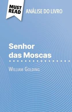 Senhor das Moscas de William Golding (Analise do livro) : Analise completa e resumo pormenorizado do trabalho