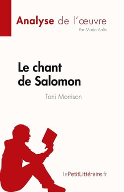 Le chant de Salomon de Toni Morrison (Analyse de l'oeuvre) : Résumé complet et analyse détaillée de l'oeuvre