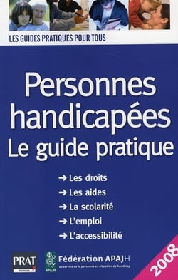Personnes handicapées, le guide pratique (édition 2008)