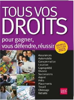 Tous vos droits : pour gagner, vous défendre, réussir (édition 2023)
