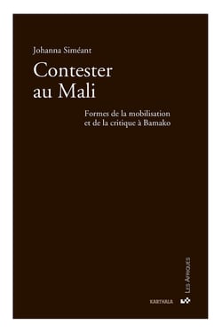 Contester au Mali : formes de la mobilisation et de la critique à Bamako