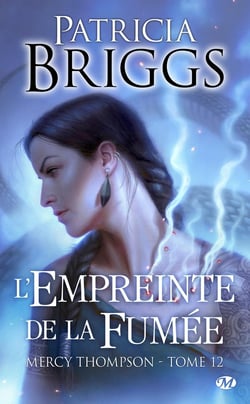 Mercy Thompson Tome 12 : l'empreinte de la fumée