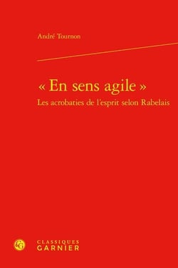 « en sens agile » : les acrobaties de l'esprit selon Rabelais