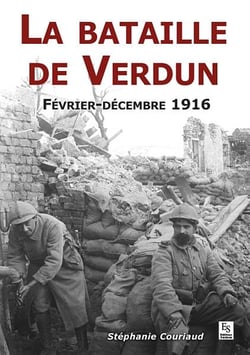 La bataille de verdun - février-décembre 1916