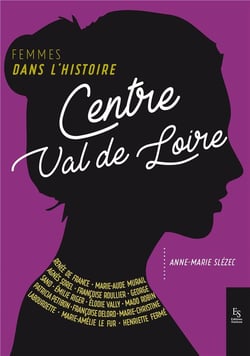Femmes dans l'histoire - centre, Val de loire