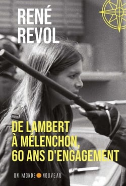 De Lambert à Mélenchon, 60 ans d'engagement