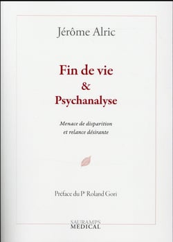 Fin de vie & psychanalyse - menace de disparition et relance désirante