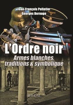L'ORDRE NOIR TOME 2 : ARMES BLANCHES, TRADITIONS & SYMBOLIQUE
