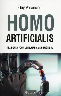 Homo Artificialis - plaidoyer pour un humanisme numérique