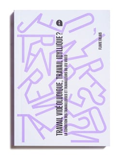 Travail vidéoludique, travail idyllique ? : Discours, représentations et conditions de production dans l'industrie du jeu vidéo