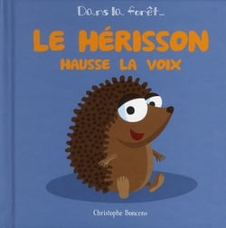 Le hérisson hausse la voix