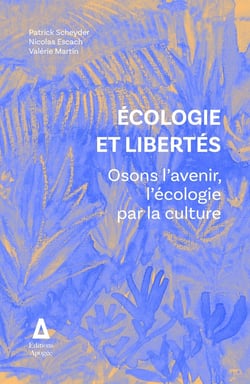 Ecologie et liberté : Osons l'avenir, l'écologie par la culture