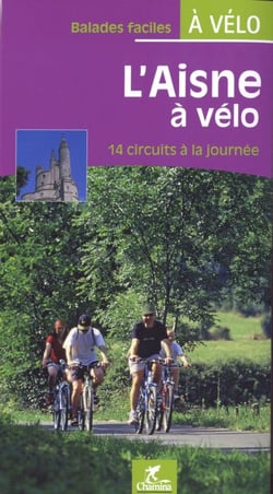 L'Aisne à vélo - 14 circuits à la journée