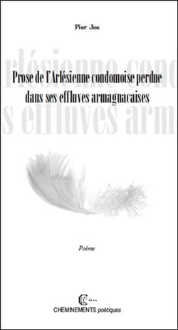 Prose de l'arlésienne condomoise perdue dans les effluves armagnacaises - cheminements poétiques