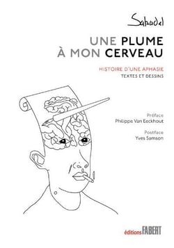 Une plume à mon cerveau - histoire d'une aphasie
