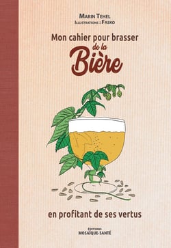 Mon cahier pour brasser la bière en profitant de ses vertus