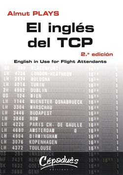 El inglés del TCP - english in use for flight attendants (2e édition)
