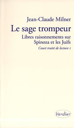Le sage trompeur - libres raisonnements sur spinoza et les juifs