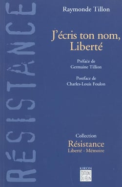 J'ecris ton nom, liberte - des camps nazis a l'assemblee nat
