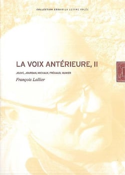 La Voix antérieure, II : Jouve, Joudan, Michaux, Frénaud, Munier
