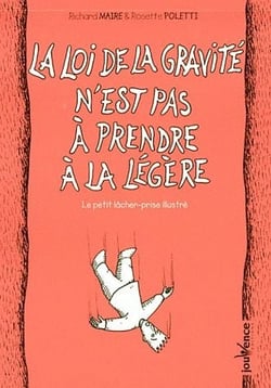 La loi de la gravité n'est pas à prendre à la légère