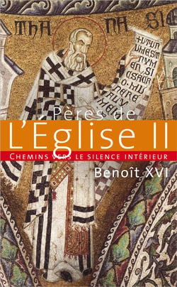 Chemins vers le silence intérieur avec les pères de l'Eglise Tome 2