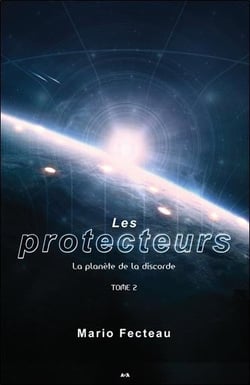 Les protecteurs t.2 - la planète de la discorde