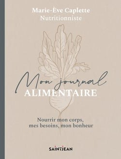 Mon journal alimentaire : nourrir mon corps, mes besoins, mon bonheur