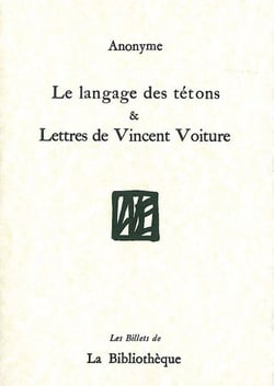 Le Langage des Tetons : Suivi de Lettres de Vincent Voiture